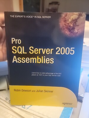 Expert's Voice Ser.: Pro SQL Server 2005 Assemblies by Julian Skinner and Robin