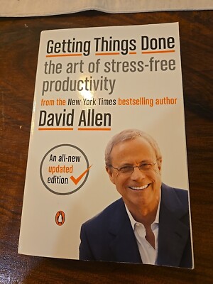 Getting Things Done : The Art of Stress-Free Productivity by David Allen 2015