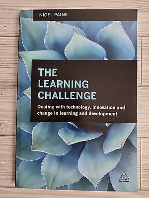 The Learning Challenge: Dealing with Technology, Innovation and...By Nigel Paine
