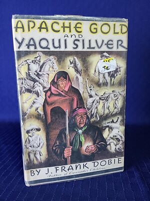 Apache Gold and Yaqui Silver 1939 by Dobie - Tom Lea illustrations Lost Treasure