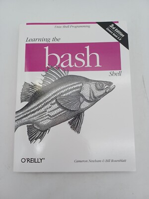 Learning the Bash Shell : Unix Shell Programming by Cameron Newham (2005, Trade