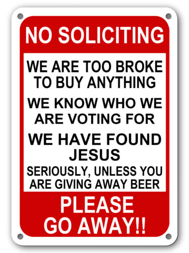 No Soliciting Funny Sign Go Away Front Door Novelty Humor Gift Signs 10"x 14"