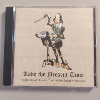''TAKE THE PRESENT TIME'' - High School Honors Choir of Southeast Minnesota CD