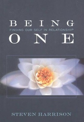Being One: Finding Our Self in Relationship by Steven Harrison (English) Paperba