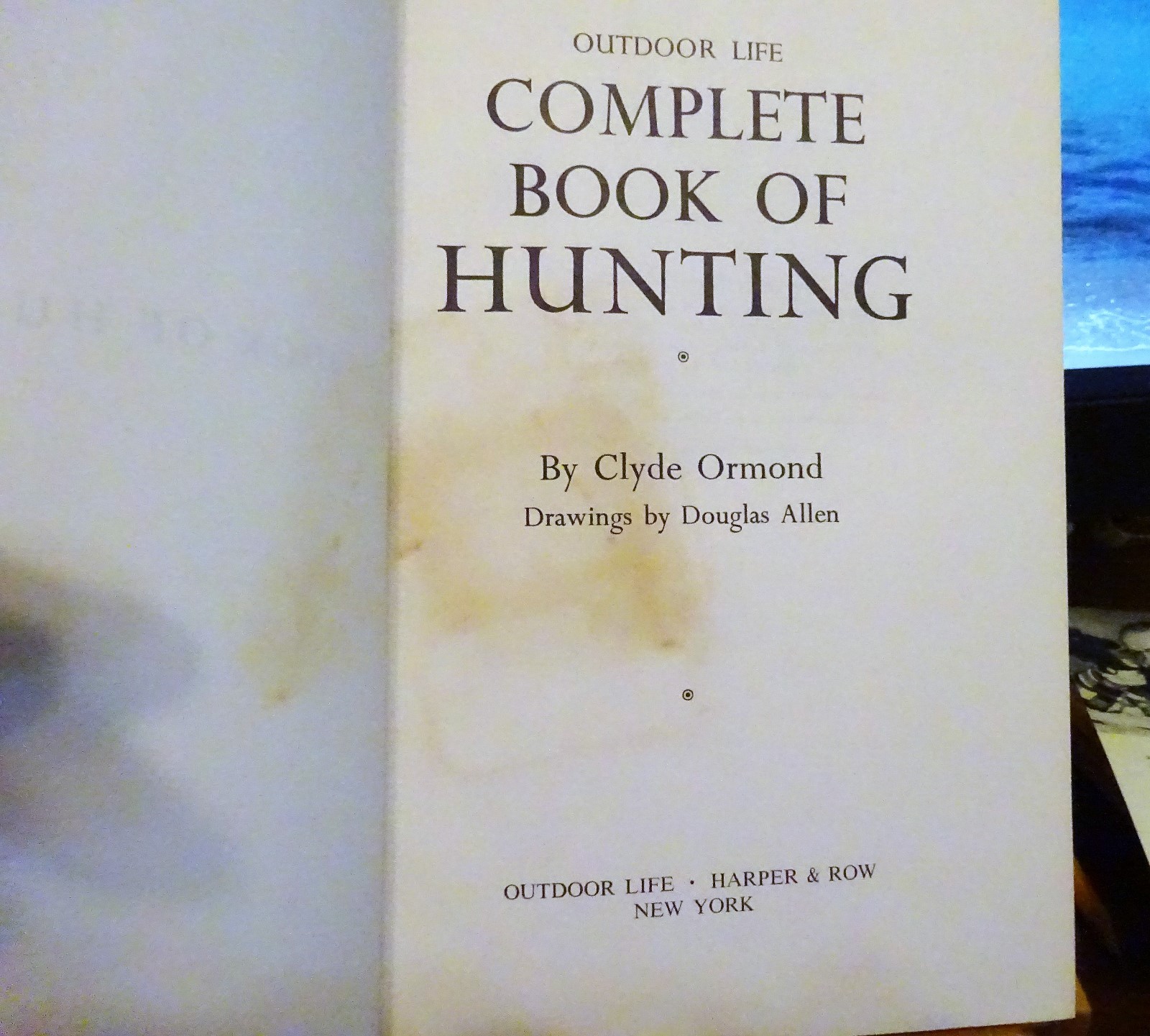 COMPLETE BOOK OF HUNTING BY CLYDE ORMOND - AN OUTDOOR LIFE BOOK - 1962