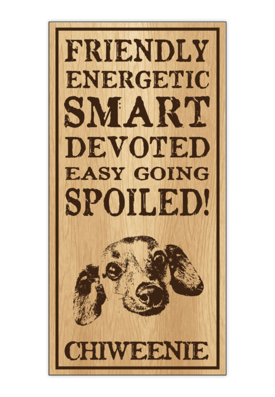 Wood Dog Breed Personality Sign - Spoiled Chiweenie (Chihuahua Dachshund)