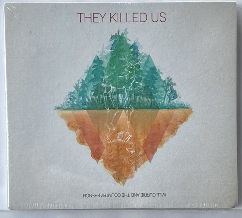 Will Currie/The Country French, They Killed Us, Sealed, CD