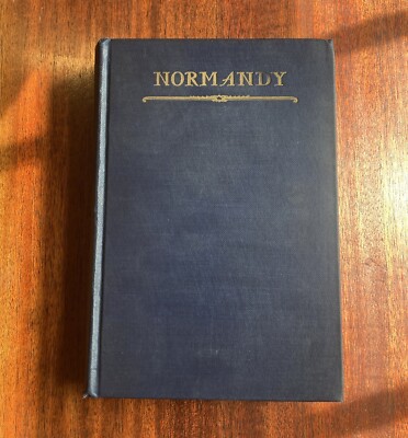 1928 Normandy - Sisley Huddleston First Ed History Hardcover Illustrated W/ Maps