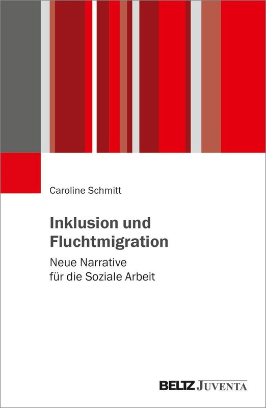 Caroline Schmitt / Inklusion Und Fluchtmigration9783779974345