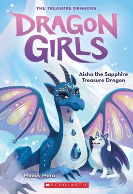 Aisha the Sapphire Treasure Dragon (Dragon Girls #5): Volume 5 by Maddy Mara (En