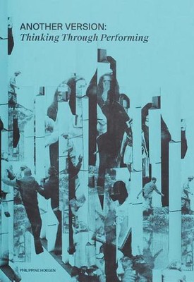 ANOTHER VERSION: Thinking Through Performing: Thinking Through Performance by Ph