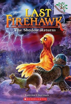 The Shadow Returns: A Branches Book (the Last Firehawk #12) by Katrina Charman (