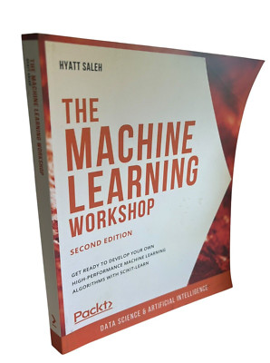 Machine Learning Workshop Hyatt Saleh Data Science AI Algorithms Second Edition