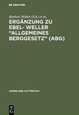 Ergnzung Zu Ebel- Weller ''Allgemeines Berggesetz'' (Abg) by Herbert Weller (Germa