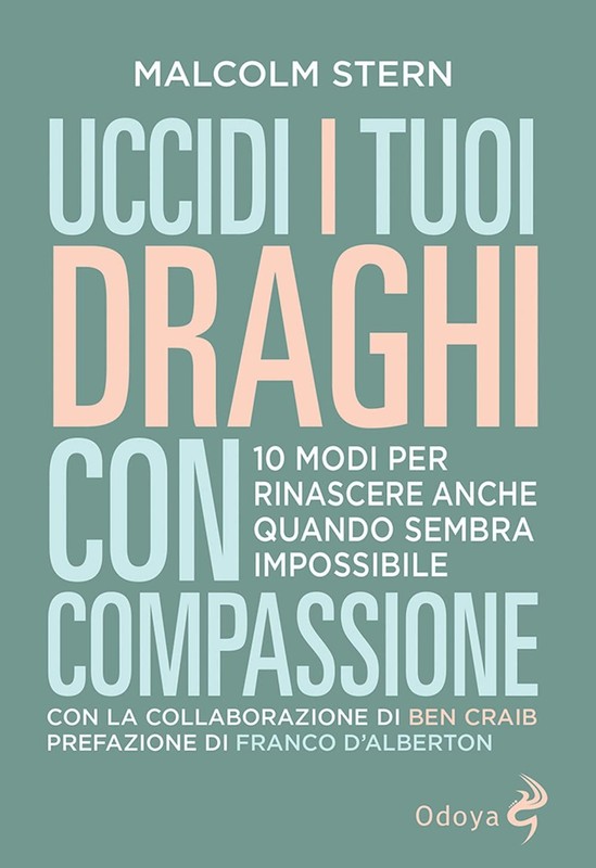 Malcolm Stern Franc Uccidi I Tuoi Draghi Con Compassione. 10 Modi Per Ri (Poche)