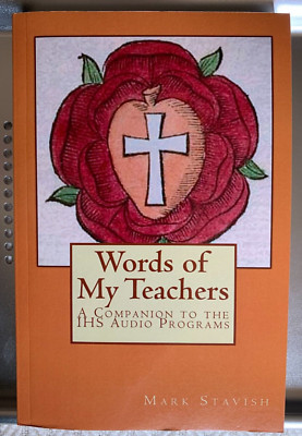 Words of My Teachers - A Companion to the IHS Audio - Mark Stavish