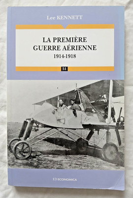 La Première Guerre Aérienne 1914 - 1918 par Kennett ed Economica WW1