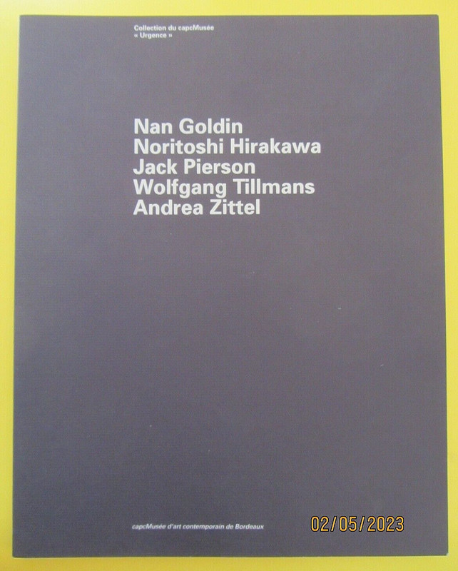 Goldin Hirakawa Pierson Tillmans Zittel - Capc Art Contemporain  Bordeaux - Neuf
