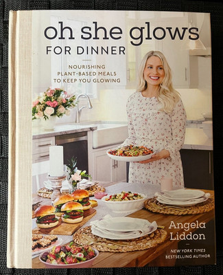 Oh She Glows for Dinner : Nourishing Plant-Based Meals to Keep You Glowing: a...