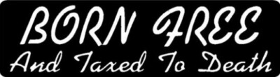 Born Free & Taxed To Death Motorcycle Helmet Sticker Z0506z
