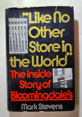 Like No Other Store in the World : The Inside Story of Bloomingdale's by Mark...