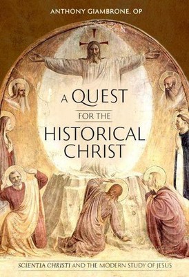 A Quest for the Historical Christ: Scientia Christi and the Modern Study of Jesu