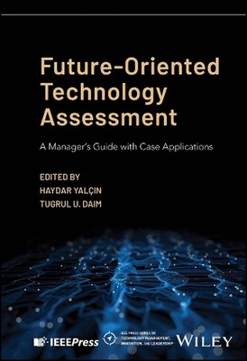 Future-Oriented Technology Assessment: A Manager's Guide with Case Applications 