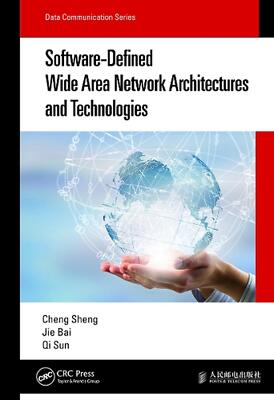 Software-Defined Wide Area Network Architectures and Technologies by Cheng Sheng