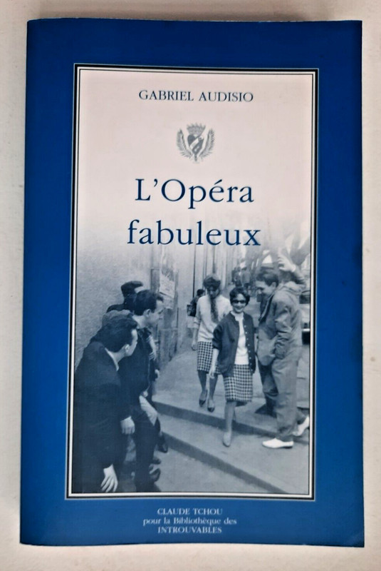 Gabriel Audisio L'OpÃ©Ra Fabuleux Tchou L'AlgÃ©Rie D'Autrefois VerdÃ¨S-Leroux 2003