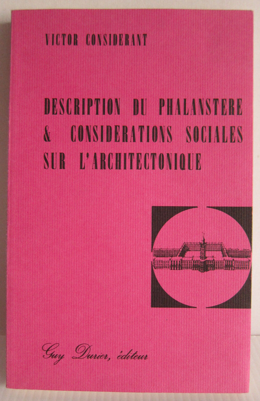 Victor ConsidÃ©Rant - Description Du PhalanstÃ¨Re & Architectonique / 1979