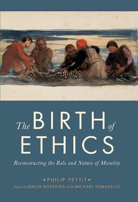 The Birth of Ethics: Reconstructing the Role and Nature of Morality by Philip Pe