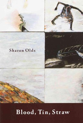 Blood, Tin, Straw: Poems by Sharon Olds (English) Paperback Book