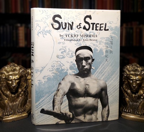 Sun and Steel By Yukio Mishima STATED 1st Edition John