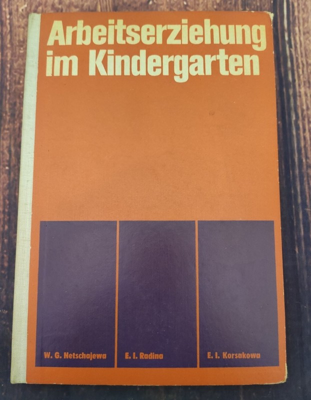 Arbeitserziehung Im Kindergarten Netschajewa Radina Korsakowa Ddr 