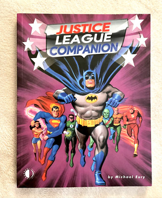 Justice League Companion by Michael Eury First Printing July 2005