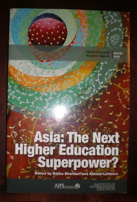 ASIA: THE NEXT HIGHER EDUCATION SUPERPOWER COPYRIGHT 2015 195 PAGES BRAND NEW