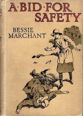 Marchant, Bessie A BID FOR SAFETY 1924 Hardback BOOK