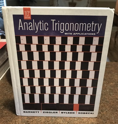 ANALYTIC TRIGONOMETRY WITH APPLICATIONS, TENTH EDITION