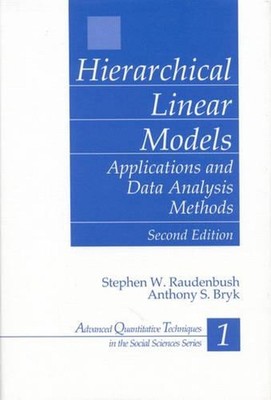 Hierarchical Linear Models: Applications and Data Analysis Methods by Stephen W.
