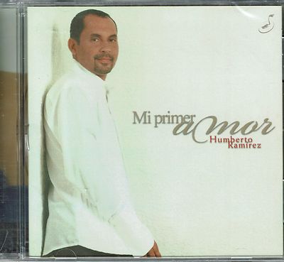Humberto Ramirez Mi Primer Amor   NEW SEALED  CD 