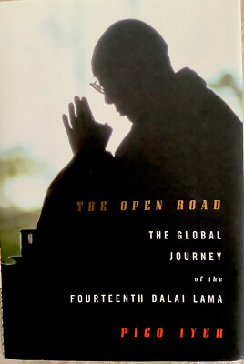 The Open Road: The Global Journey of the Fourteenth Dalai Lama Pico Iyer SIGNED