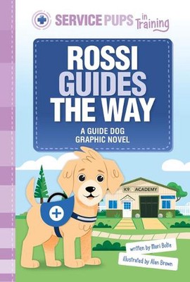 Rossi Guides the Way: A Guide Dog Graphic Novel by Alan Brown Paperback Book