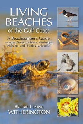 Living Beaches of the Gulf Coast: A Beachcombers Guide including Texas, Louisian