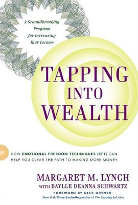 Tapping into Wealth: How Emotional Freedom Techniques (Eft) Can Help You Clear t