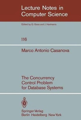 The Concurrency Control Problem for Database Systems by M.A. Casanova (English) 
