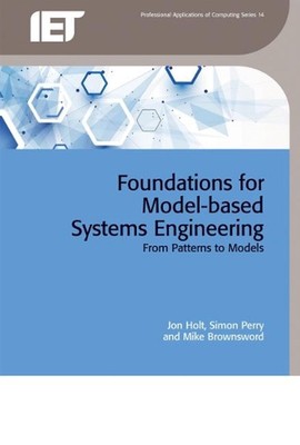 Foundations for Model-based Systems Engineering: From patterns to models by Jon 