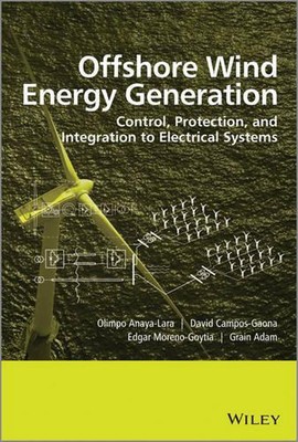 Offshore Wind Energy Generation: Control, Protection, and Integration to Electri
