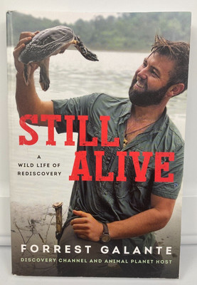 Still Alive: A Wild Life of Rediscovery by Forrest Galante, VG, PB