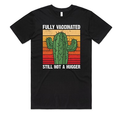Fully Vaccinated Still Not A Hug T-shirt Tee Funny Vaccine Gift 2021 Huger