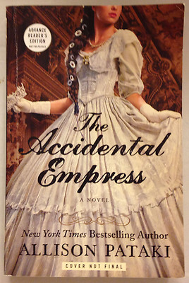 The Accidental Empress, Allison Pataki, ARC, Advanced Reader Copy